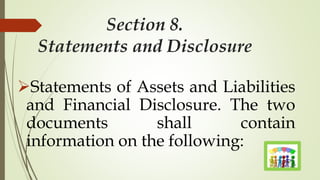 Section 8.
Statements and Disclosure
Statements of Assets and Liabilities
and Financial Disclosure. The two
documents shall contain
information on the following:
 