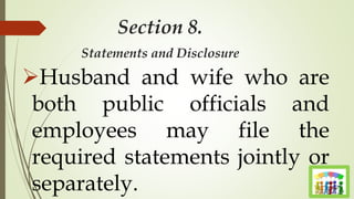 Section 8.
Statements and Disclosure
Husband and wife who are
both public officials and
employees may file the
required statements jointly or
separately.
 
