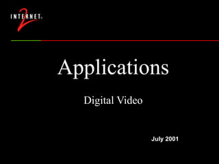 Applications Digital Video July 2001 