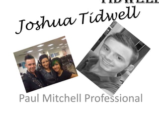 Joshua Tidwell Joshua Tidwell Paul Mitchell Professional 