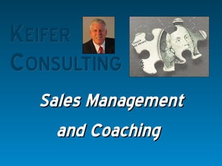 K EIFER  C ONSULTING Sales Management and Coaching   