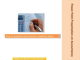 How to prepare and analyze a balance sheet Power Point Presentation on Accountancy 