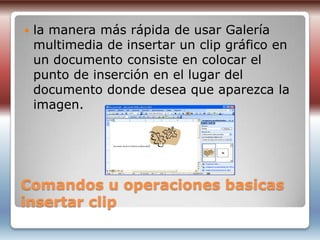 Comandos u operaciones basicasinsertar imagenesPara insertar una imagen en Microsoft PowerPoint:A) Seleccionar la diapositiva en la que se añadirá una imagen. 