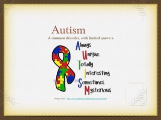 Autism ,[object Object],(Image from:  http://www.daytheysoldthemoon.com/autism ) 