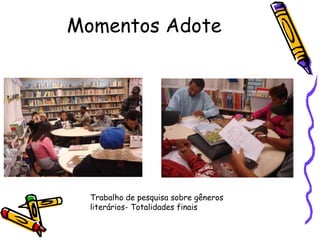 Momentos Adote Teatro de alunos: As moedas estrelas – B12 Trabalho de pesquisa sobre gêneros literários- Totalidades finais 