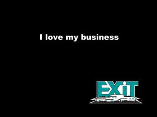 I love my business 