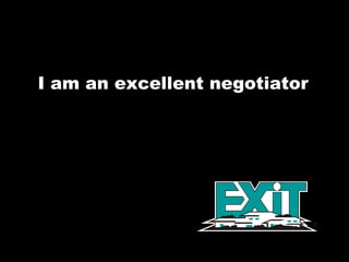 I am an excellent negotiator  