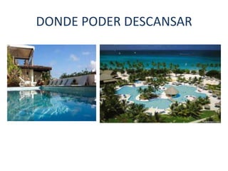 DONDE PODER DESCANSAR
 
