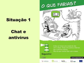 Situação 1 Chat e antivírus 