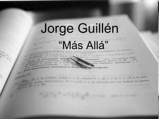 Jorge Guillén ,[object Object]