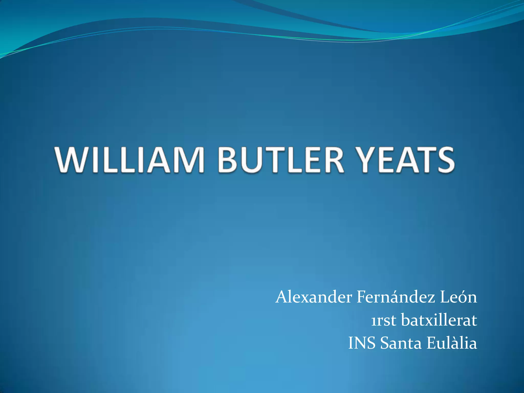 Alexander Fernández León
1rst batxillerat
INS Santa Eulàlia