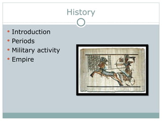 History Introduction Periods Military activity Empire