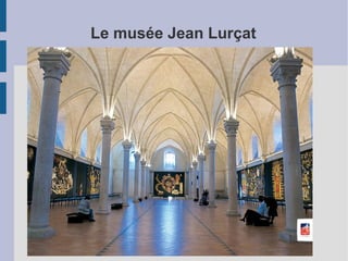 Le musée Jean Lurçat
 