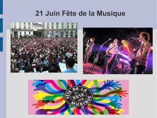 21 Juin Fête de la Musique
 