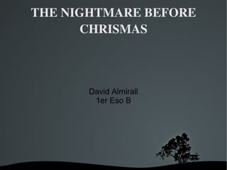 THE NIGHTMARE BEFORE CHRISMAS David Almirall 1er Eso B 