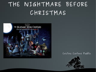 THE NIGHTMARE BEFORE CHRISTMAS Cristina Cantero Padilla 