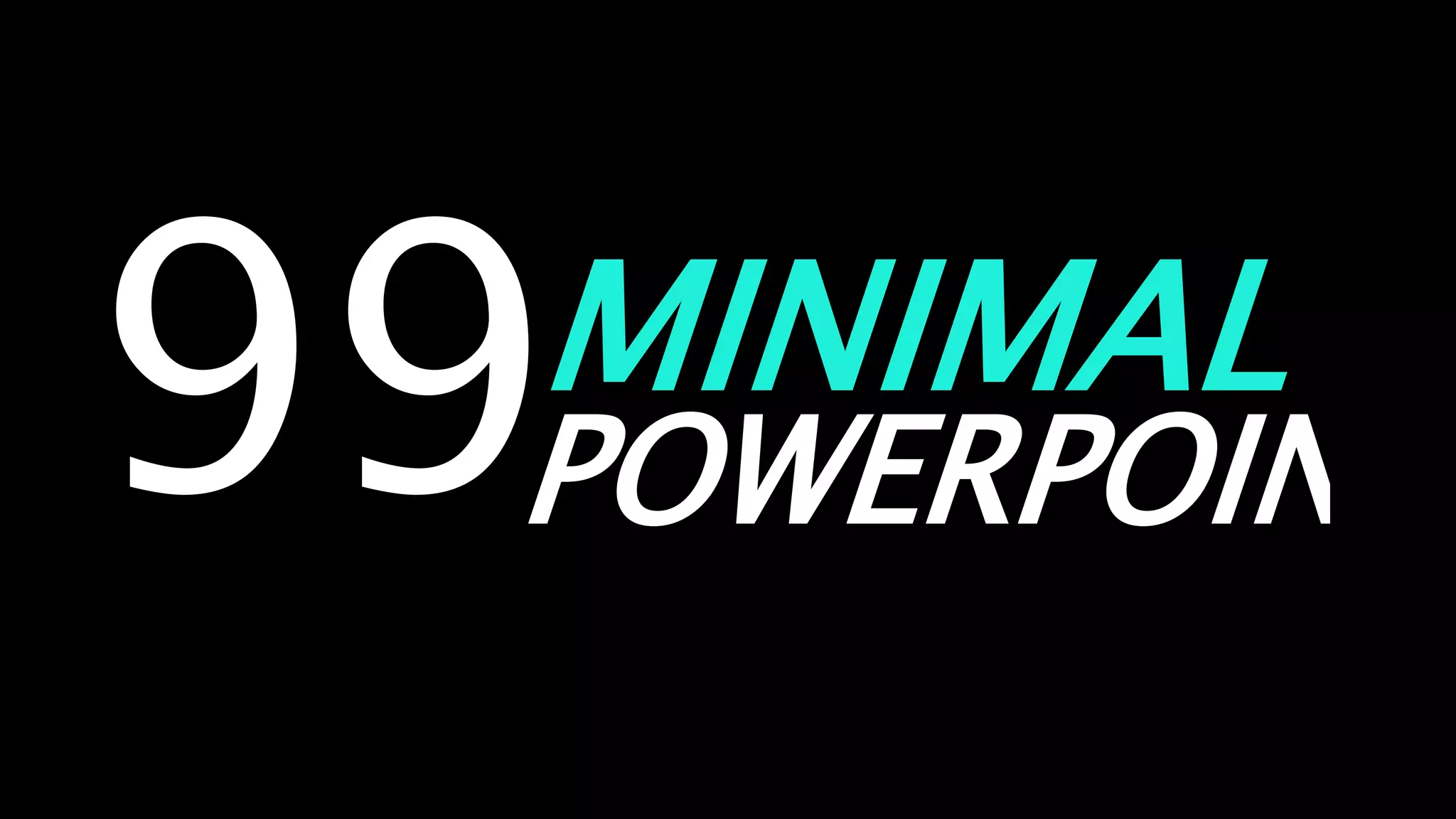POWERPOINT
MINIMAL