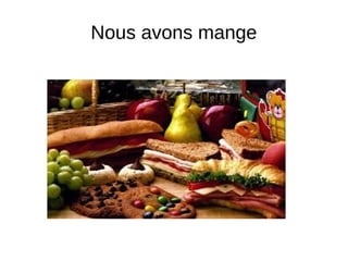 Nous avons mange