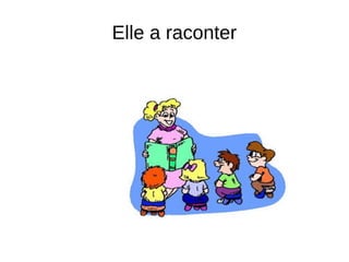 Elle a raconter