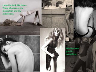 My family keeps telling me to eat, but I’m doing fine. The days when I don’t eat anything at all, are the days when I feel like I accomplished something.