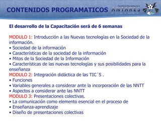 Familiarizar a los docentes de la UTI con las Nuevas Tecnologías de la Información y la Comunicación utilizando la metodología PACIE.PROPUESTAProponer la creación de un programa de capacitación docente en el uso correcto de la Tic utilizando la metodología PACIE (Presencia, Alcance, Capacitación, Interacción, Elearning), para fortalecer las competencias en los docentes y su implementación en el modelo pedagógico.¿En qué aulas?Contamos con el respaldo de EDUCLIC para el uso y el desarrollo de los EVAs de cada módulo.La plataforma de la UTI es la que contiene los EVAsque desarrollarán los docentes para interactuar con el alumnado posteriormente.- ¿En qué plataforma?Moodle por ser la que tiene a servicio de los docentes la UTI