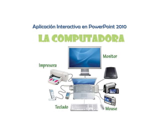 Aplicación Interactiva en PowerPoint 2010
 