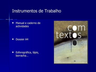 Instrumentos de Trabalho Manual e caderno de actividades  Dossier A4 Esferográfica, lápis, borracha… 