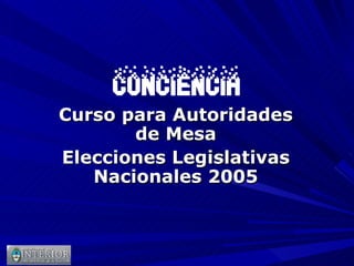 Curso para Autoridades de Mesa Elecciones Legislativas Nacionales 2005 
