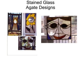 Stained Glass Agate Designs 