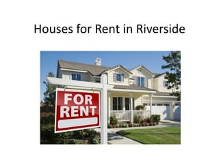 Houses for Rent in Riverside
 