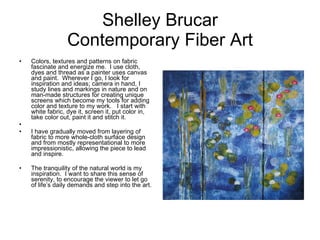 Shelley Brucar Contemporary Fiber Art ,[object Object],[object Object],[object Object]