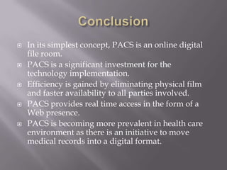 Web Distribution	Not only are patients, in reality, customers of the healthcare industry but so are the referring physicians who send in the orders for diagnostic testing.  It is essential to provide the ordering doctors with real time access to the images and radiologist findings.With the Web server component of PACS, any computer with internet access becomes a powerful tool to aid in care for the sick.  Many PACS vendors are also marketing their product to smart phone users, providing additional access.