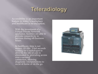 Workflow	PACS is a tool that makes it easier for the healthcare staff to do their job.  	Efficiency is gained by not physically transporting film to various destinations.