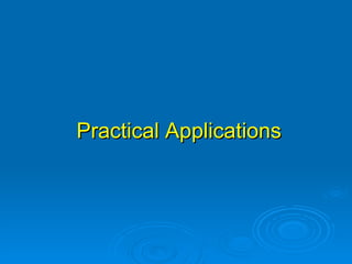 Practical Applications 