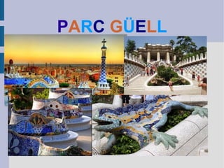 P A R C   G Ü E L L 