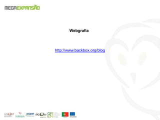 http://www.backbox.org/blog
Webgrafia
 