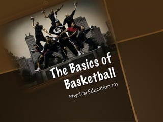 The Basics of Basketball Physical Education 101 