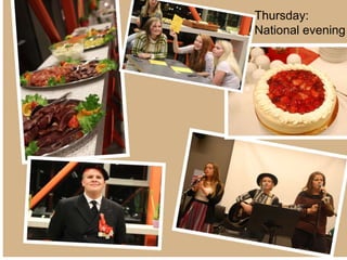 Thursday:
National evening
 