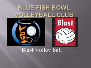 Blast Volley Ball
 