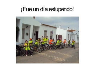 ¡Fue un día estupendo!
 