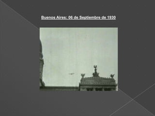 Buenos Aires: 06 de Septiembre de 1930
 