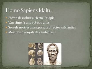 A partir d’Etiòpia, l’Homo sapiens es va estendre arreu del món
