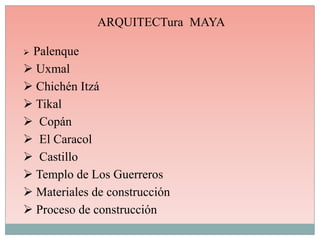 ARQUITECTura  MAYA ,[object Object]