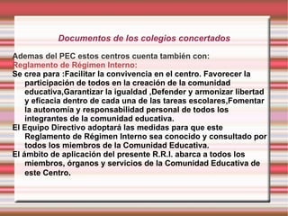 Primero , tenemos que saber que TODOS tienen un documento en común :  el PEC(Proyecto Curricular de Centro) </li></ul>