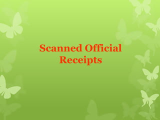 Scanned Official 
Receipts 
 