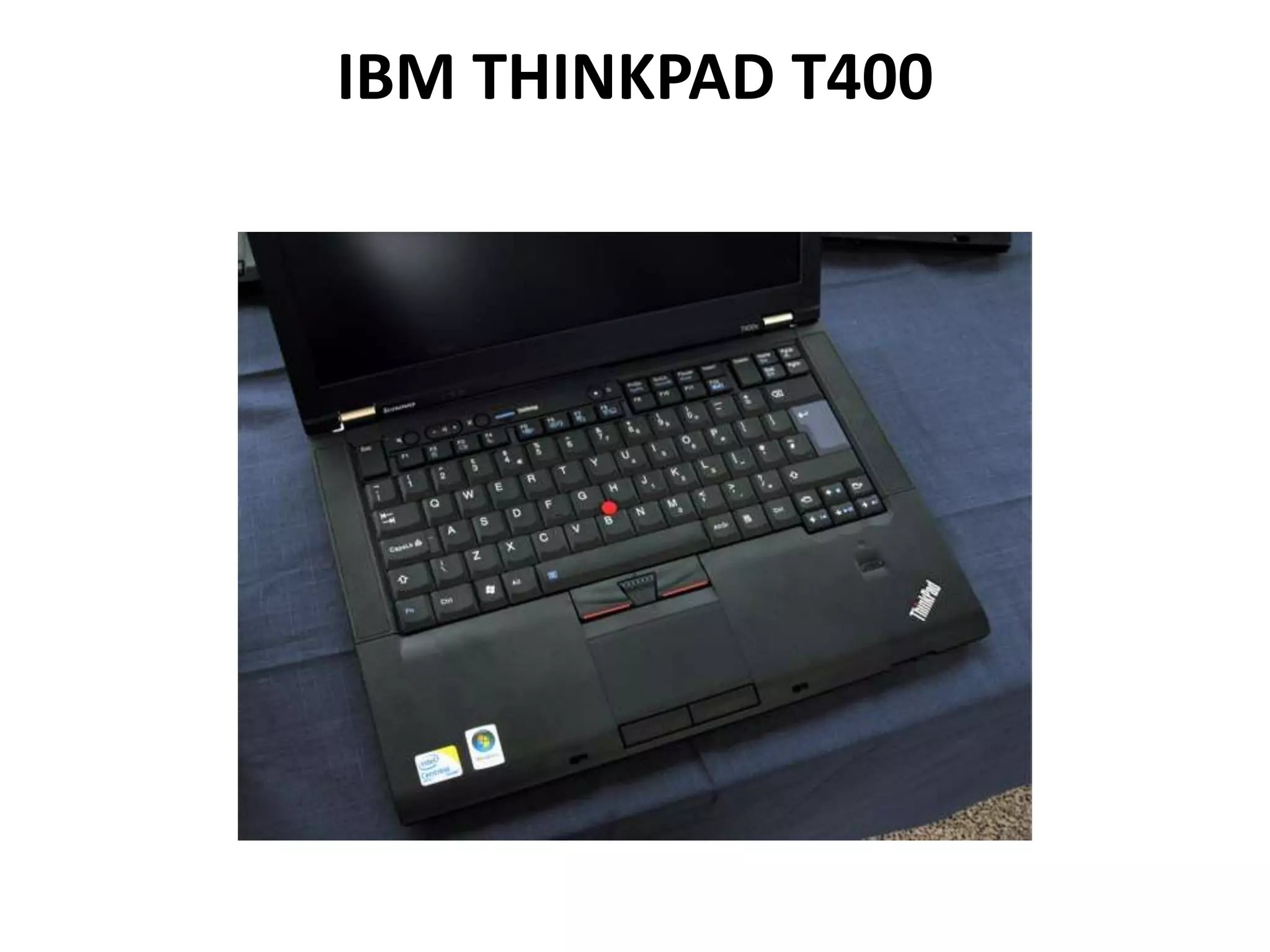 IBM THINKPAD T400
 