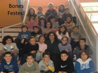 Bones
Festes!
 
