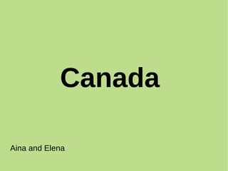 Canada Aina and Elena 