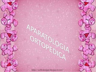 APARATOLOGIA ORTOPEDICA 