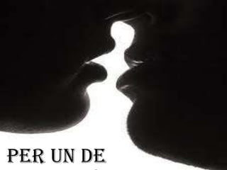 per un de
 